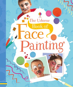 The Usborne Book of Face Painting - 9781409595427