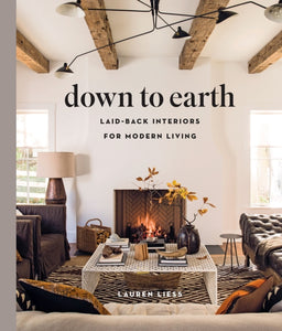 Down to Earth: Laid-back Interiors for Modern Living - 9781419738197