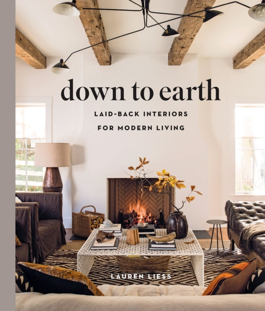 Down to Earth: Laid-back Interiors for Modern Living - 9781419738197