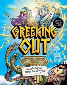 Greeking Out : Epic Retellings of Classic Greek Myths - 9781426375965