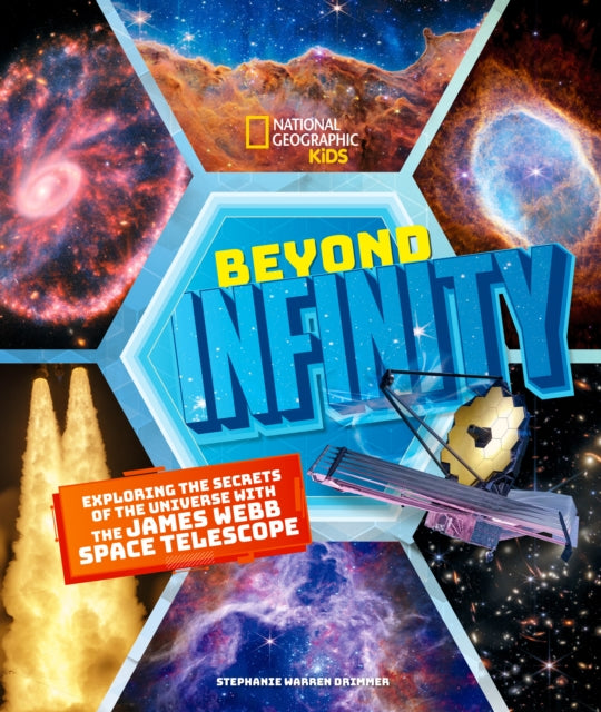 Beyond Infinity : Exploring the Secrets of the Universe With the James Webb Space Telescope - 9781426376788