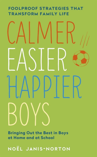 Calmer, Easier, Happier Boys : The revolutionary programme that transforms family life - 9781444753479