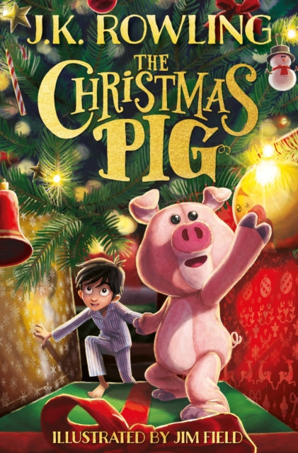 The Christmas Pig : The No.1 bestselling festive tale from J.K. Rowling - 9781444964936