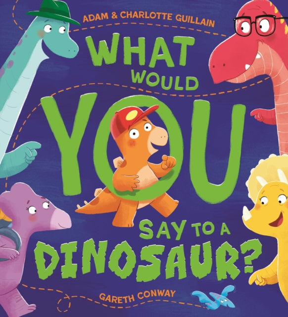 What Would You Say to a Dinosaur? - 9781444970630