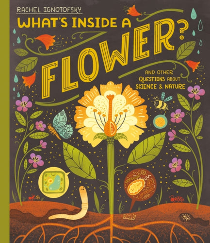 What's Inside a Flower? : And other questions about science and nature - 9781444976717