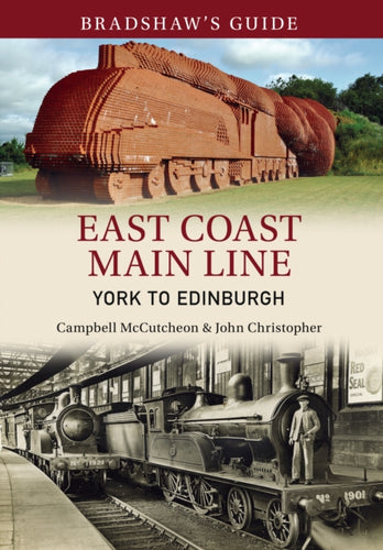 Bradshaw's Guide East Coast Main Line York to Edinburgh : Volume 13 : 13 - 9781445643618