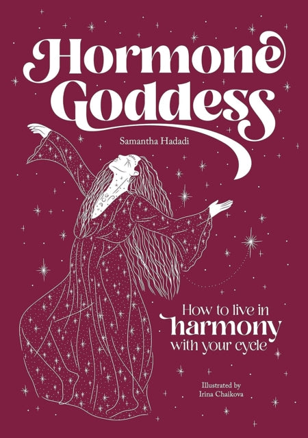 Hormone Goddess : How to Live in Harmony with Your Cycle - 9781446314487