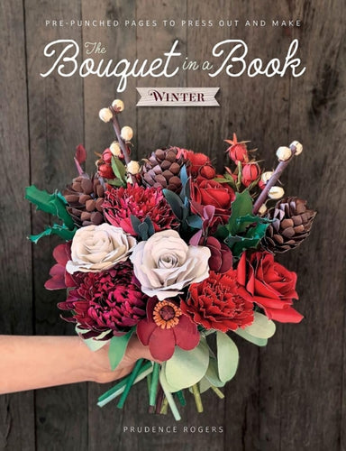 The Bouquet in a Book: Winter : Pre-Punched Pages to Press out and Make - 9781446316306