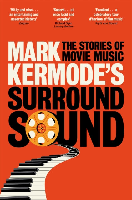 Mark Kermode's Surround Sound : The Stories of Movie Music - 9781447230595