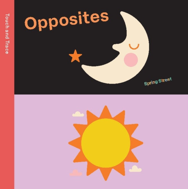 Spring Street Touch and Trace: Opposites - 9781454711841