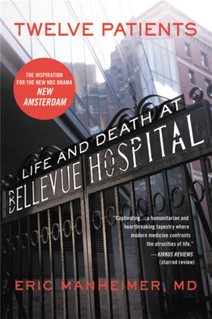 Twelve Patients : Life and Death at Bellevue Hospital - 9781455503872
