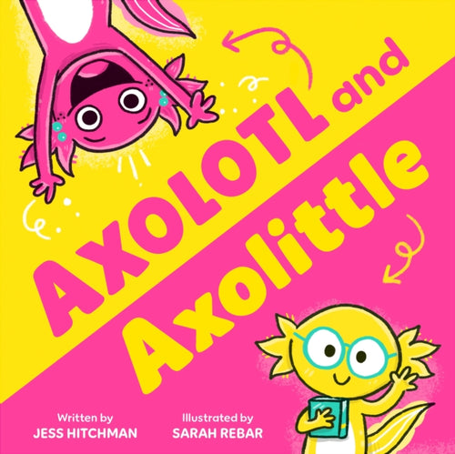 Axolotl and Axolittle - 9781464237904