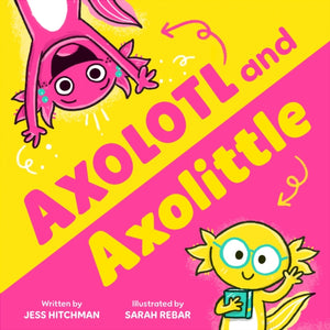 Axolotl and Axolittle - 9781464237904