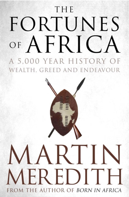 Fortunes of Africa : A 5,000 Year History of Wealth, Greed and Endeavour - 9781471135453