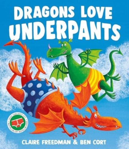 Dragons Love Underpants : A hilarious picture book adventure to make the whole family laugh - 9781471165917