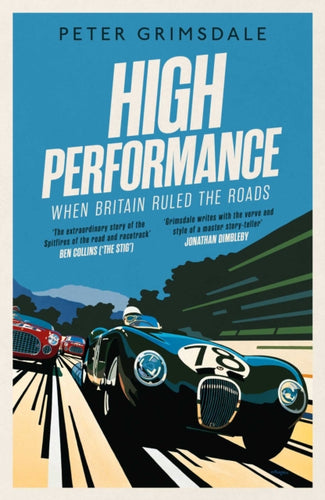 High Performance: When Britain Ruled the Roads - 9781471168482