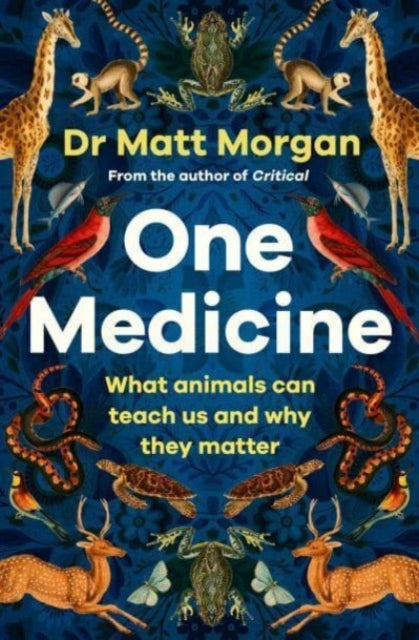 One Medicine : How understanding animals can save our lives - 9781471173103