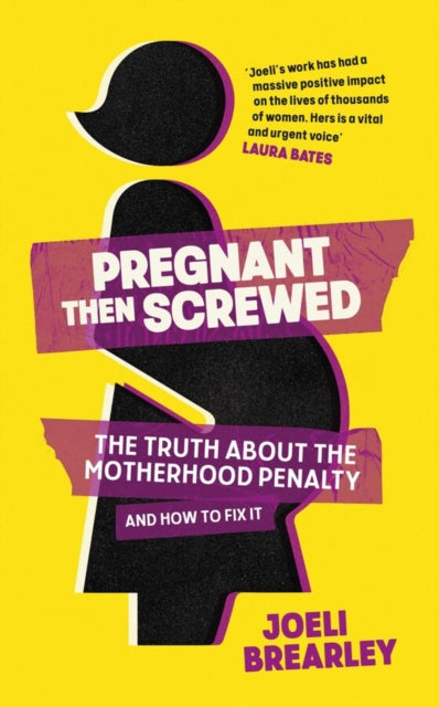 Pregnant Then Screwed : The Truth About the Motherhood Penalty and How to Fix It - 9781471192678