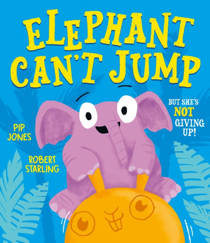 Elephant Can't Jump - 9781471193316