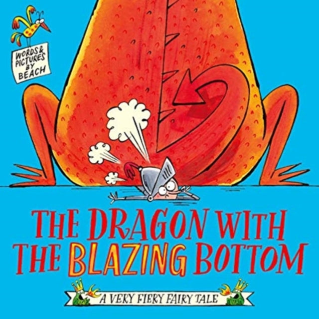The Dragon with the Blazing Bottom - 9781471197222