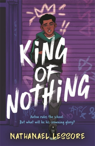 King of Nothing : A hilarious and heartwarming teen comedy!-9781471413247