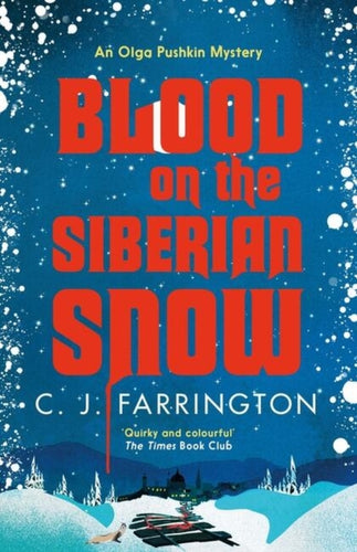Blood on the Siberian Snow : A charming murder mystery set in a village full of secrets - 9781472133182