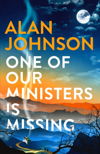 One Of Our Ministers Is Missing : From the award-winning writer and former MP - 9781472286239