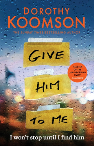 Give Him to Me : the heart-stopping new thriller from the Queen of the Big Reveal! - 9781472298157