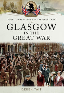 Glasgow in the Great War - 9781473828087