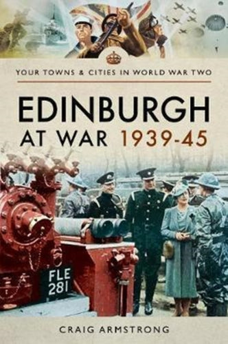 Edinburgh at War 1939 - 1945 - 9781473879638