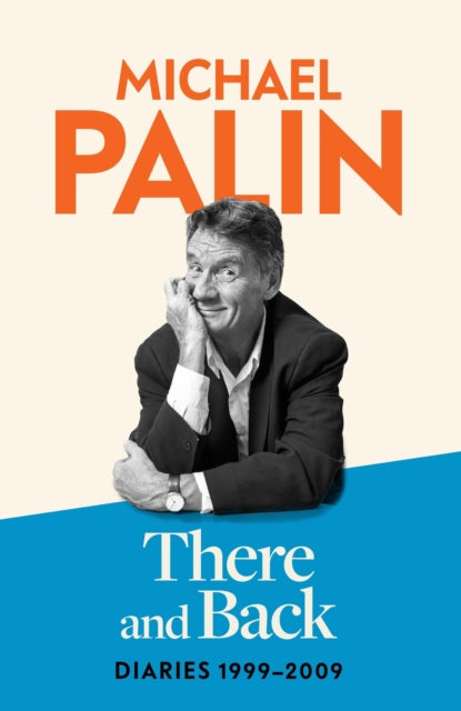 There and Back : Diaries 1999-2009: The brand new volume from the beloved author, TV icon and Monty Python star - 9781474612777