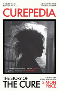 Curepedia : The Story of The Cure - 9781474619356