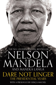 Dare Not Linger : The Presidential Years - 9781509809615