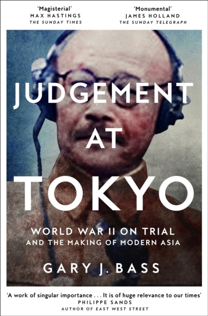 Judgement at Tokyo : World War II on Trial and the Making of Modern Asia - 9781509812769