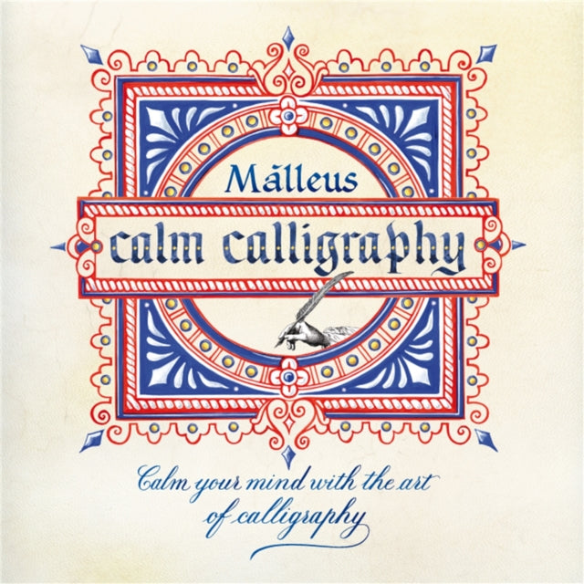 Calm Calligraphy : Calm Your Mind with the Art of Calligraphy - 9781509869695