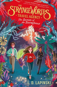 The Strangeworlds Travel Agency: The Secrets of the Stormforest : Book 3 - 9781510105966
