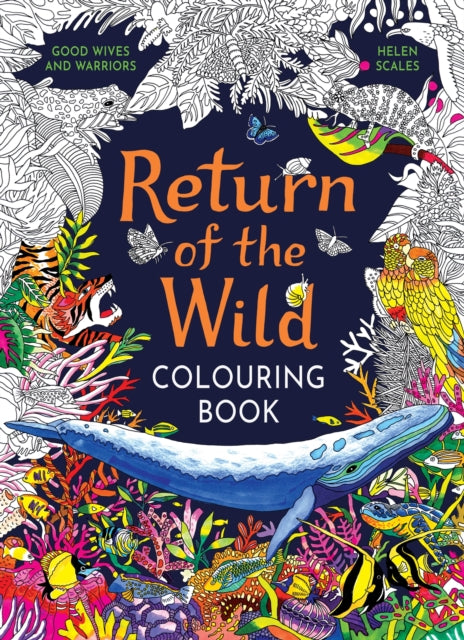 Return of the Wild Colouring Book : Celebrate and explore the natural world - 9781510230422
