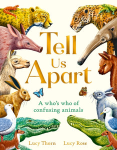 Tell Us Apart : A who's who of confusing animals - 9781510230903