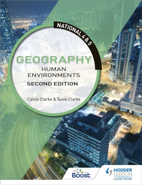 National 4 & 5 Geography: Human Environments, Second Edition - 9781510429376