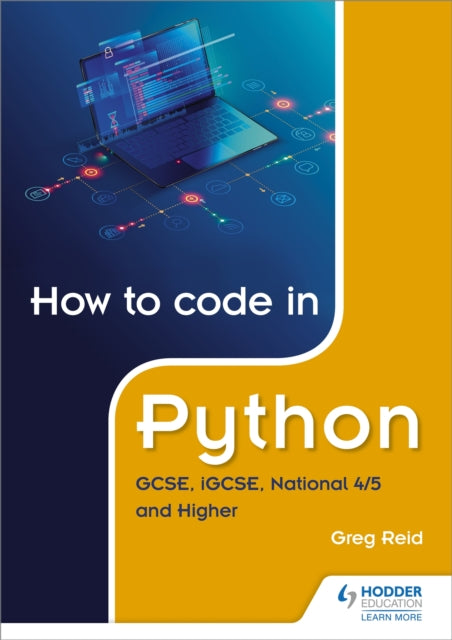 How to code in Python: GCSE, iGCSE, National 4/5 and Higher - 9781510461826