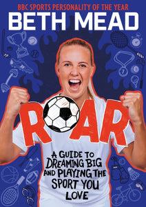 ROAR : WINNER of the Charles Tyrwhitt Children's Sports Book of the Year 2024 - 9781526365866