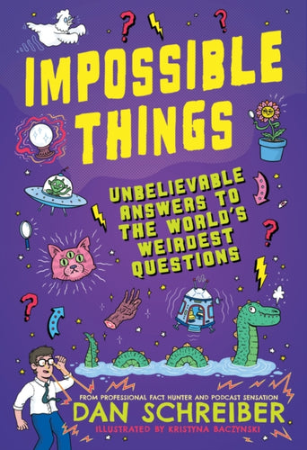 Impossible Things : The book to answer your child’s most weird and wonderful questions! - 9781526366382