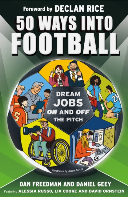 50 Ways Into Football : Dream Jobs On and Off the Pitch - 9781526366733
