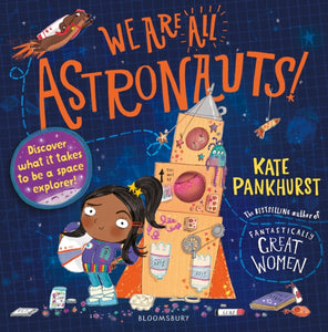 We Are All Astronauts : Discover what it takes to be a space explorer! - 9781526615435