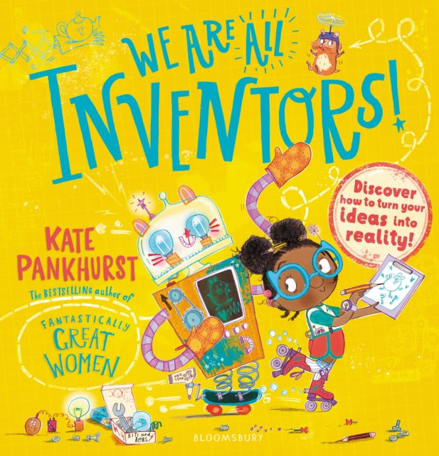 We Are All Inventors! : Discover how to turn your ideas into reality! - 9781526615466