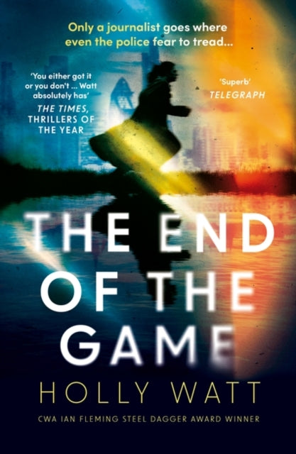 The End of the Game : a 'fierce, obsessive and brilliant' heroine for our times - 9781526625632