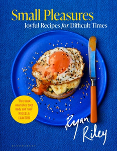 Small Pleasures : Joyful Recipes for Difficult Times - 9781526626837