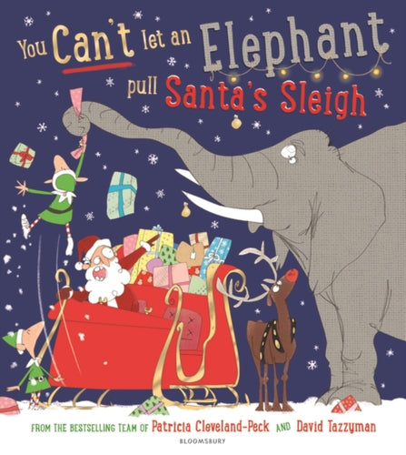 You Can't Let an Elephant Pull Santa's Sleigh - 9781526635433