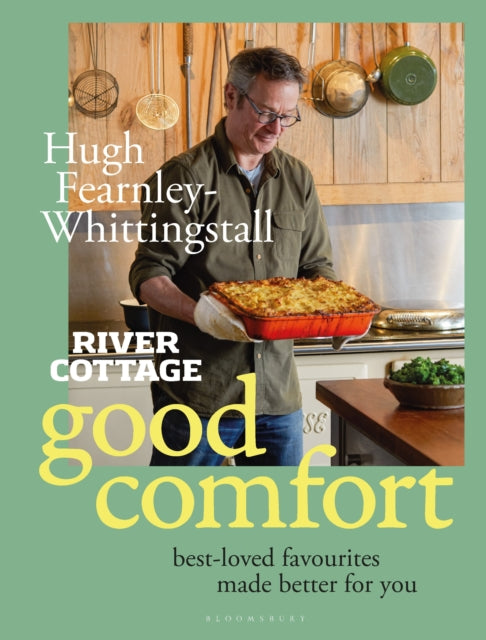 River Cottage Good Comfort : Best-Loved Favourites Made Better for You - 9781526638953