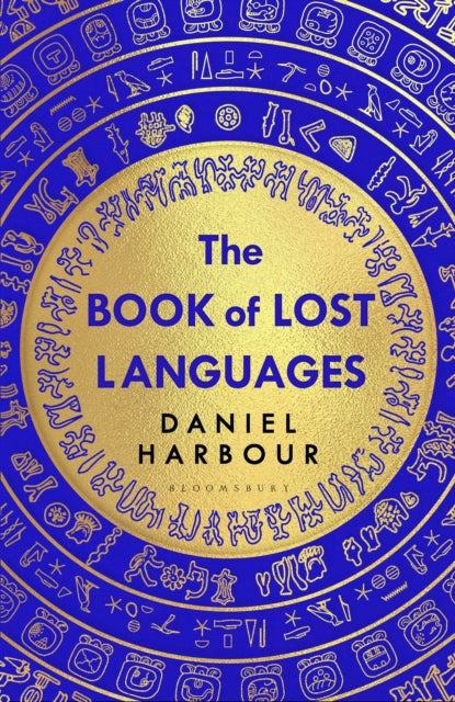 The Book of Lost Languages : An Epic Quest to Decipher the Past - 9781526645975